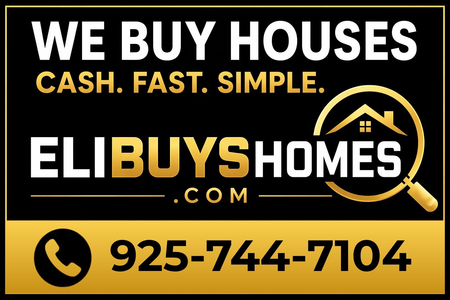 Eli Buys Homes yard sign reading We Buy Houses, Cash, Fast, Simple, elibuyshomes.com, 925-744-7104